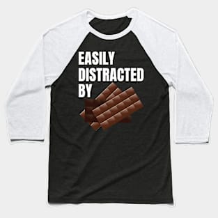 Easily Distracted By Chocolate Baseball T-Shirt